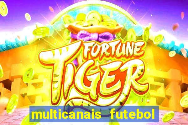 multicanais futebol ao vivo